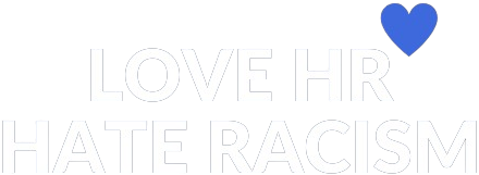 Love HR, hate Racism!